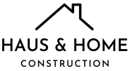 Haus & Home Construction